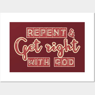 Repent and get right with God Posters and Art